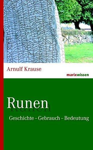 Runen: Geschichte - Gebrauch - Bedeutung (marixwissen)