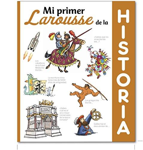 Mi primer Larousse de historia (LAROUSSE - Infantil / Juvenil - Castellano - A partir de 5/6 años)