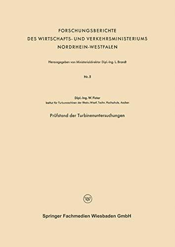 Prüfstand der Turbinenuntersuchungen (Forschungsberichte des Wirtschafts- und Verkehrsministeriums Nordrhein-Westfalen, 5, Band 5)