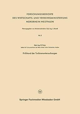 Prüfstand der Turbinenuntersuchungen (Forschungsberichte des Wirtschafts- und Verkehrsministeriums Nordrhein-Westfalen, 5, Band 5)