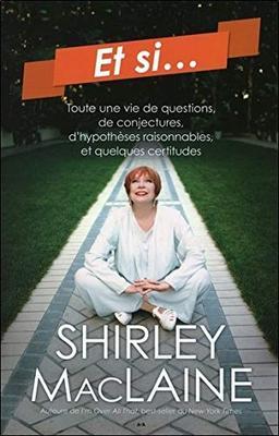 Et si... Toute une vie de questions, de conjectures, d'hypothèses raisonnables, et quelques incertitudes