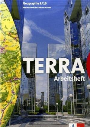 TERRA Geographie für Sachsen-Anhalt - Ausgabe für Sekundarschulen und Gymnasien / Schülerbuch 9./10. Schuljahr: Arbeitsheft Sekundarschule