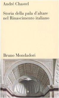 Storia della pala d'altare nel Rinascimento italiano (Testi e pretesti)