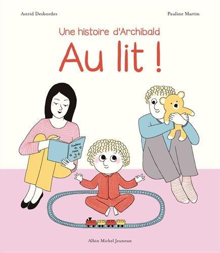 Au lit ! : une histoire d'Archibald