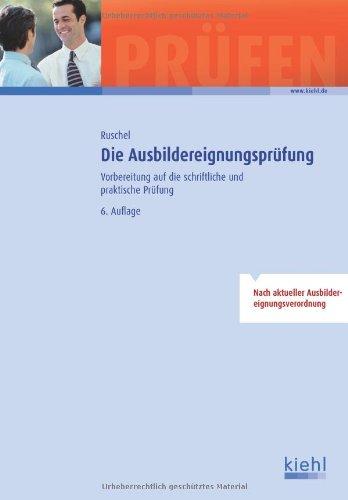 Die Ausbildereignungsprüfung: Vorbereitung auf die schriftliche und praktische Prüfung.