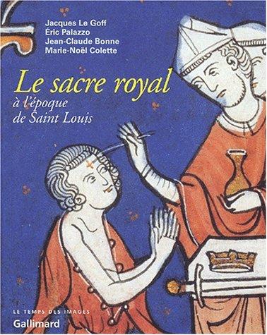 Le sacre royal à l'époque de Saint Louis : d'après le manuscrit latin 1246 de la BNF