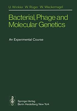 Bacterial, Phage and Molecular Genetics: An Experimental Course