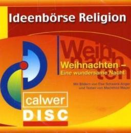 Ideenbörse Religion Weihnachten - Eine wundersame Nacht: Mit Bildern und Texten von Else Schwenk-Anger und Texten von Mechthild Mayer