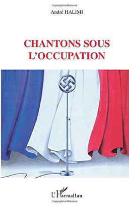 Chantons sous l'occupation