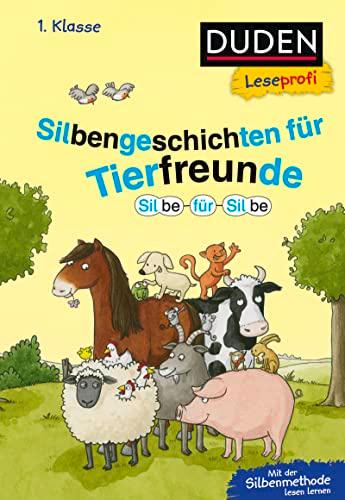 Duden Leseprofi – Silbe für Silbe: Silbengeschichten für Tierfreunde, 1. Klasse: Kinderbuch für Erstleser ab 6 Jahren (Lesen lernen Silbengeschichten 1. Klasse, Band 1)