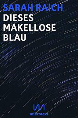 Dieses makellose Blau: Geschichten