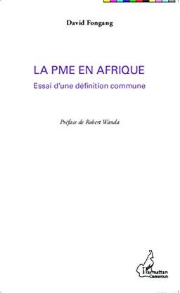 La PME en Afrique : essai d'une définition commune