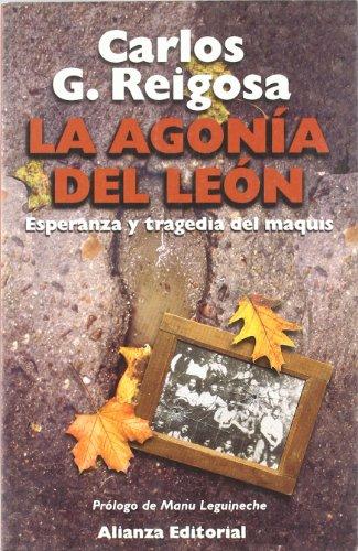 La agonía del león : esperanza y tragedia del Maquis (Libros Singulares (LS))