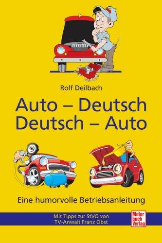 Auto - Deutsch,    Deutsch - Auto: Eine humorvolle Betriebsanleitung / Mit Tipps zur StVO von TV-Anwalt Franz Obst