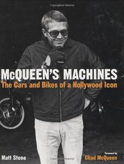 McQueen's Machines: The Cars and Bikes of a Hollywood Legend