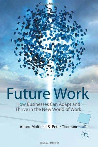 Future Work: How Businesses Can Adapt and Thrive In The New World Of Work