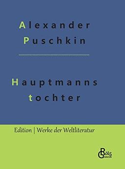 Die Hauptmannstochter (Edition Werke der Weltliteratur - Hardcover)