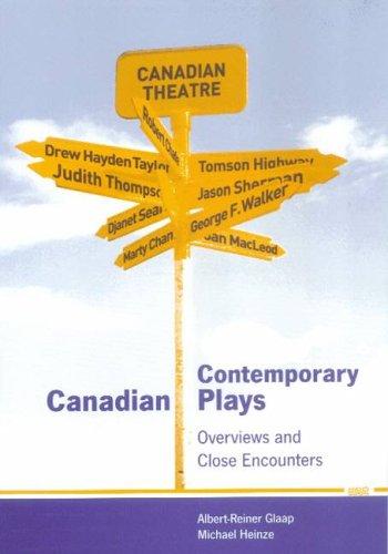 Contemporary Canadian Plays: Overview and Close Encounters (Reflections: Literatures in English outside Britain and the USA)