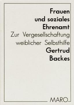 Frauen und soziales Ehrenamt: Zur Vergesellschaftung weiblicher Selbsthilfe (Beiträge zur Sozialpolitik-Forschung)