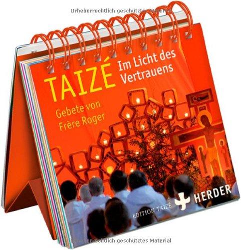 Taizé - Im Licht des Vertrauens: Gebete von Frère Roger