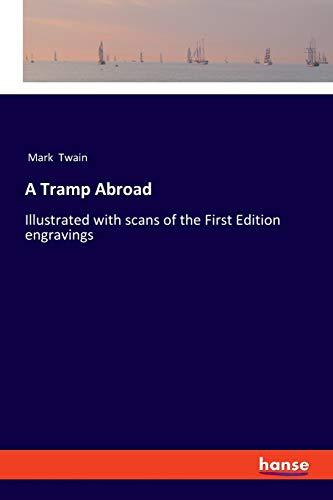 A Tramp Abroad: Illustrated with scans of the First Edition engravings