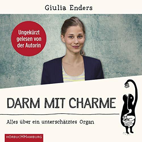 Darm mit Charme: Alles über ein unterschätztes Organ: 6 CDs