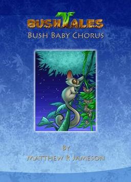 Bush Tales: Bush Baby Chorus