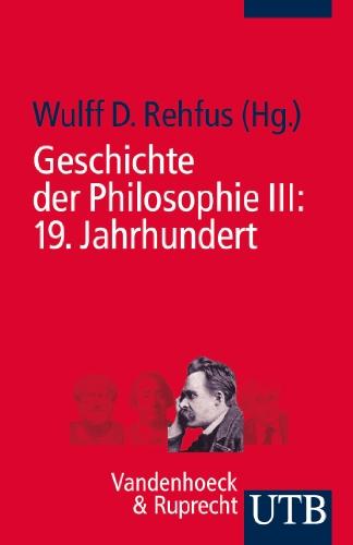 Geschichte der Philosophie III: 19. Jahrhundert