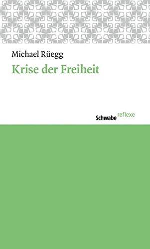 Krise der Freiheit: Religion und westliche Welt. Plädoyer für ein gelassenes Verhältnis. (Schwabe reflexe)