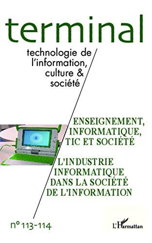 Terminal, n° 113-114. Enseignement, informatique, TIC et société