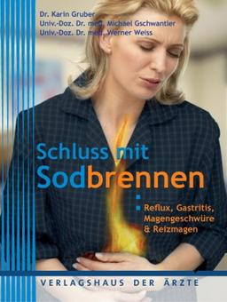 Schluss mit Sodbrennen: Reflux, Gastritis, Magengeschwüre & Reizmagen