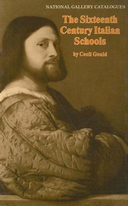 The Sixteenth-century Italian Schools (National Gallery London Publications)