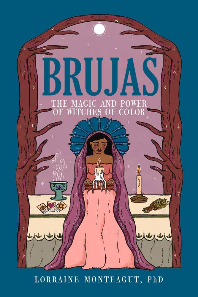 Brujas: The Magic and Power of Witches of Color