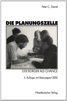 Die Planungszelle. Der Bürger als Chance