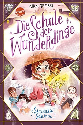 Die Schule der Wunderdinge (2). Simsala Schirm: Band 2 der magischen Kinderbuchreihe ab 8