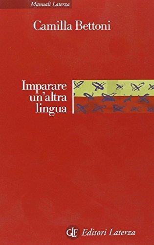 Imparare un'altra lingua. Lezioni di linguistica applicata (Manuali Laterza)