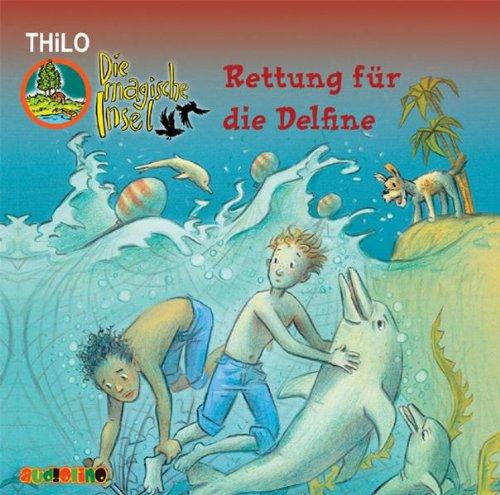 Die magische Insel. Rettung für die Delfine