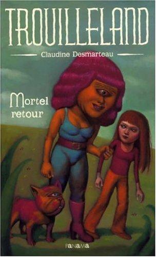 Trouilleland. Vol. 2. Mortel retour