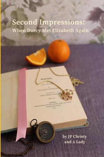 Second Impressions: When Darcy Met Elizabeth Again