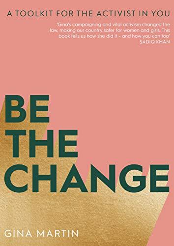 Be The Change: A Toolkit for the Activist in You