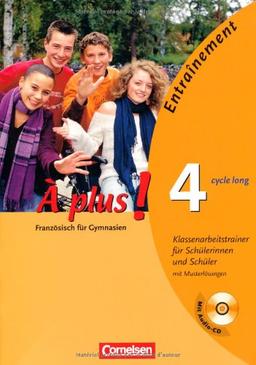 À plus! - Ausgabe 2004: Band 4 (cycle long) - Klassenarbeitstrainer mit Lösungsbeilage und CD