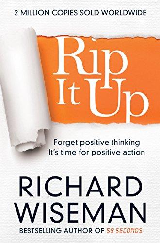 Rip It Up: Forget positive thinking, it's time for positive action