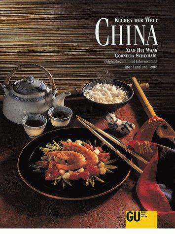 China. Küchen der Welt. Originalrezepte und Interessantes über Land und Leute