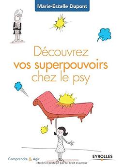 Découvrez vos super pouvoirs chez le psy