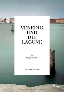 Venedig und die Lagune für Fortgeschrittene