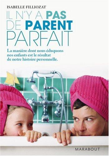 Il n'y a pas de parent parfait : la manière dont nous éduquons nos enfants est le résultat de notre histoire personnelle