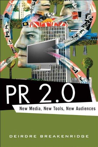 PR 2.0: New Media, New Tools, New Audiences