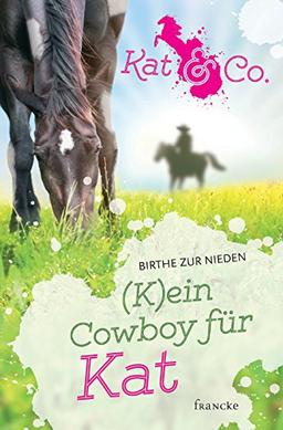 (K)ein Cowboy für Kat (Kat & Co.)