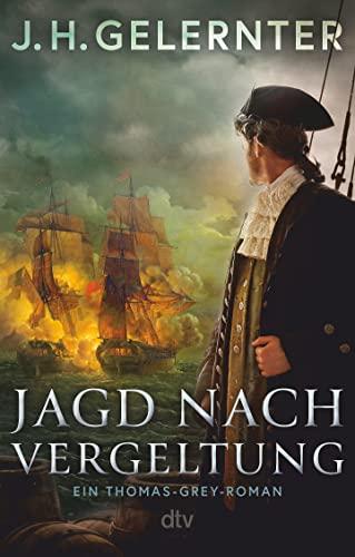 Jagd nach Vergeltung: Ein Captain-Grey-Roman | Spannender Spionage-Roman, perfekt für Fans von Bernard Cornwell (Spion Captain Grey, Band 1)