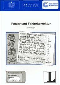 19: Fehler und Fehlerkorrektur: Fernstudienangebot Germanistik: Deutsch als Fremdsprache (Fernstudienangebot Deutsch als Fremdsprache)